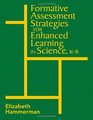 Formative Assessment Strategies for Enhanced Learning in Science K8