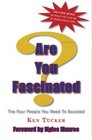Are You Fascinated The four people you need to succeed
