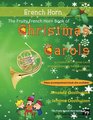 The Fruity French Horn Book of Christmas Carols 41 Traditional Christmas Carols arranged especially for French Horn Suitable for players of Grades 13 standard all in easy keys