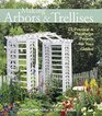 Making Arbors  Trellises 22 Practical  Decorative Projects for Your Garden