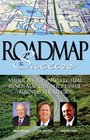 Roadmap to Success America's Top Intellectual Minds Map Out Successful Business Strategies