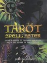 The Tarot Spellcaster Over 40 Spells to Enhance Your Life with the Power of Tarot Magic