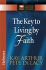 The Key to Living by Faith Hebrews