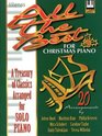All the Best for Christmas Piano A Treasury of Classics Arranged for Solo Piano