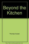 Beyond the Kitchen A Dreamer's Guide