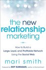 The New Relationship Marketing How to Build a Large Loyal Profitable Network Using the Social Web