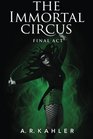 The Immortal Circus: Final Act (Cirque des Immortels)