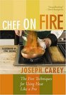 Chef on Fire: The Five Techniques for Using Heat Like a Pro