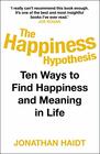 The Happiness Hypothesis Ten Ways to Find Happiness and Meaning in Life