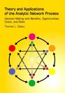 Theory and Applications of the Analytic Network Process Decision Making with Benefits Opportunities Costs and Risks