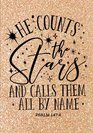 He Counts The Stars  Christian Notebook or Journal Gold Glitter Notebook with Scripture Inspirational Gift for Women  Girls