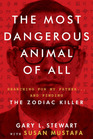 The Most Dangerous Animal of All Searching for My Father and Finding the Zodiac Killer