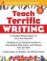 Teach Terrific Writing Grades 45