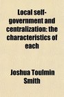 Local selfgovernment and centralization the characteristics of each