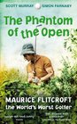 The Phantom of the Open The Story of Maurice Flitcroft the World's Worst Golfer