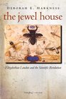 The Jewel House Elizabethan London and the Scientific Revolution