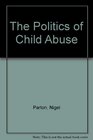 The Politics of Child Abuse