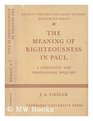 The Meaning of Righteousness in Paul A Linguistic and Theological Enquiry