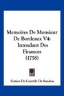 Memoires De Monsieur De Bordeaux V4 Intendant Des Finances