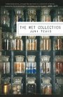 The Wet Collection A Field Guide to Iridescence and Memory