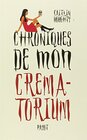 Chroniques de mon crmatorium