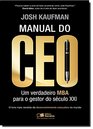 Manual do CEO  Um Verdadeiro MBA Para o Gestor do Seculo XXI