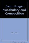 Basic Usage Vocabulary and Composition Lessons on Usage Reading Selections the Practice of Writing