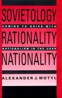 Sovietology  Rationality  Nationality