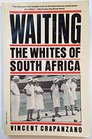 Waiting The Whites of South Africa
