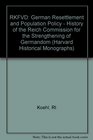 RKFDV  A History of the Reich Commission for German Resettlement and Population Policy 19391949