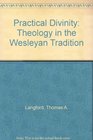 Practical Divinity Theology in the Wesleyan Tradition