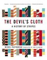 The Devil's Cloth : A History of Stripes