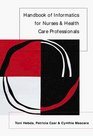 Handbook of Informatics for Nurses and Health Care Professionals