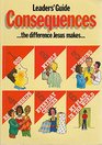 Consequences  the difference Jesus makes   leaders' guide
