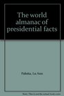 The world almanac of presidential facts
