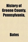 History of Greene County Pennsylvania