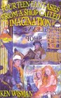 Fourteen Fantasies from a Shop Called Imagination