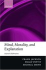 Mind Morality and Explanation Selected Collaborations