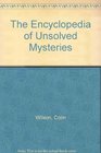 The Encyclopedia of Unsolved Mysteries