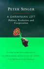 A Darwinian Left politics evolution and cooperation