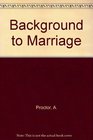 Background to Marriage