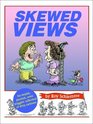 Skewed Views An impish puckish even waggish collection of ditzy cartoons