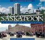 Saskatoon A History in Photographs