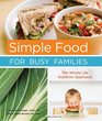 Simple Food for Busy Families The Whole Life Nutrition Approach