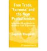 Free Trade Fairness'  the New Protectionism Reflections on an Agenda for the World Trade Organisation