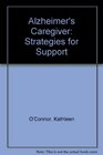 The Alzheimer's Caregiver Strategies for Support