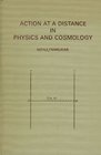 Action at a Distance in Physics and Cosmology