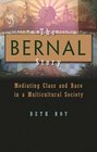 The Bernal Story Mediating Class and Race in a Multicultural Community