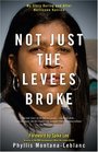 Not Just the Levees Broke My Story During and After Hurricane Katrina