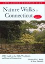 Nature Walks in Connecticut 2nd  AMC Guide to the Hills Woodlands and Coast of Connecticut